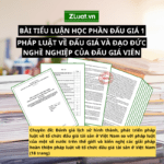 Tiểu luận: Đánh giá lịch sử hình thành, phát triển pháp luật về Tổ chức Đấu giá tài sản ở Việt Nam và Thế giới
